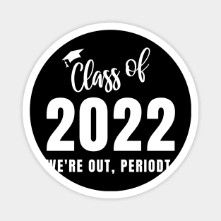 Class of 2022 Funny Graduation Gift Magnet